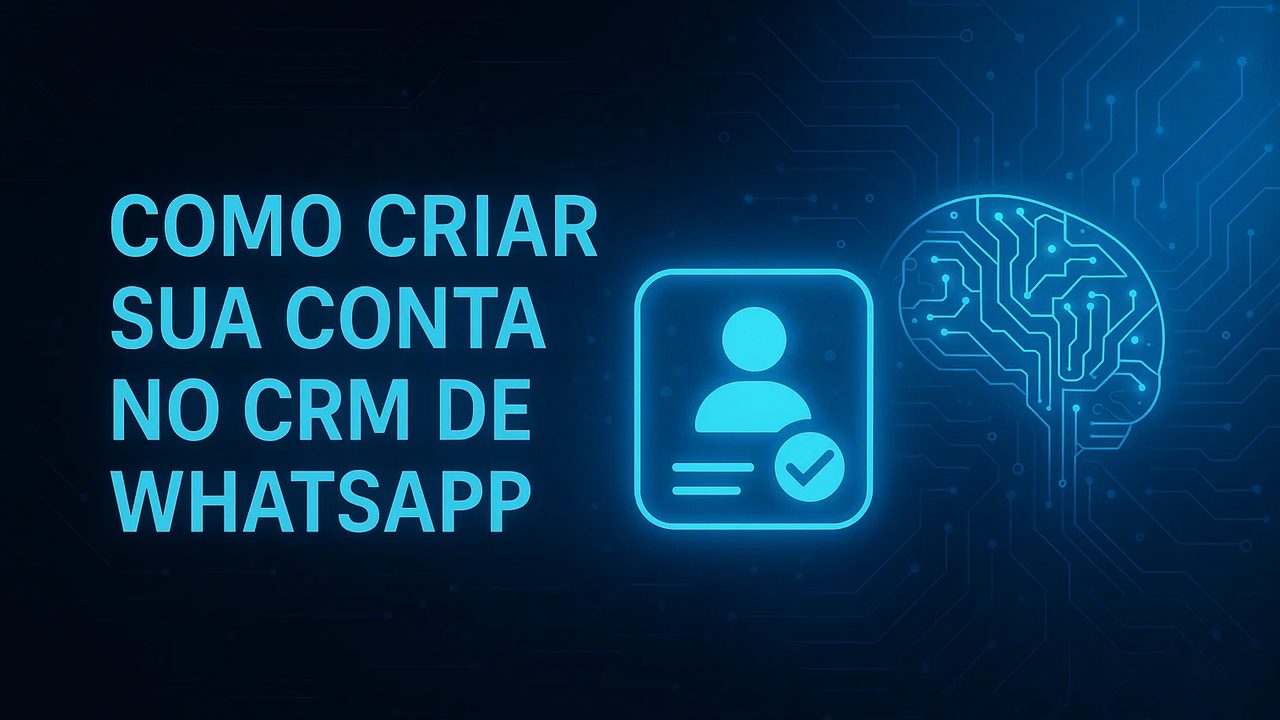 Como criar sua conta no CRM de WhatsApp